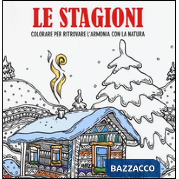 Art activity. Le stagioni. Colorare per ritrovare l'armonia con la natura