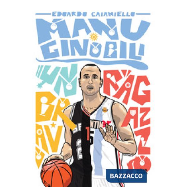 Manu Ginobili. Un bravo ragazzo