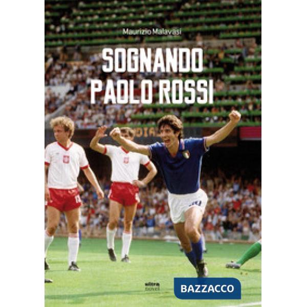 Sognando Paolo Rossi