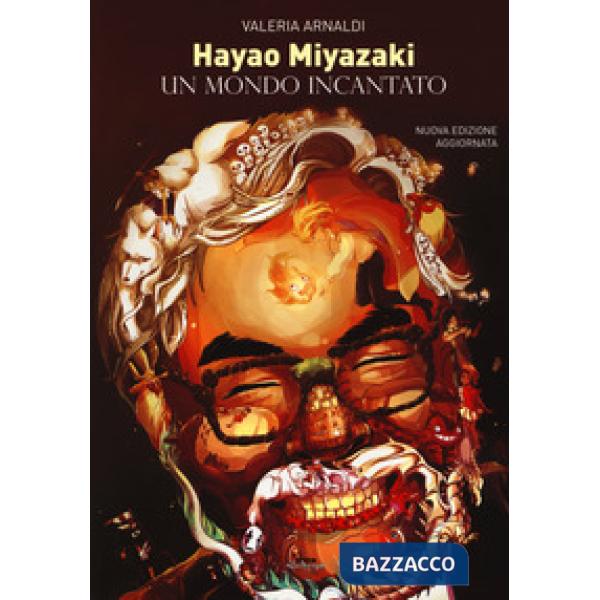Hayao Miyazaki. Un mondo incantato. Nuova ediz.