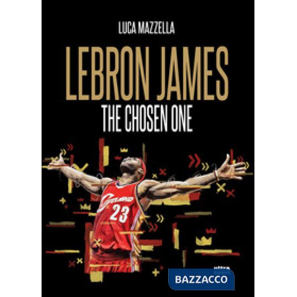 Lebron James. The chosen one