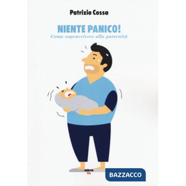 Niente panico! Come sopravvivere alla paternità