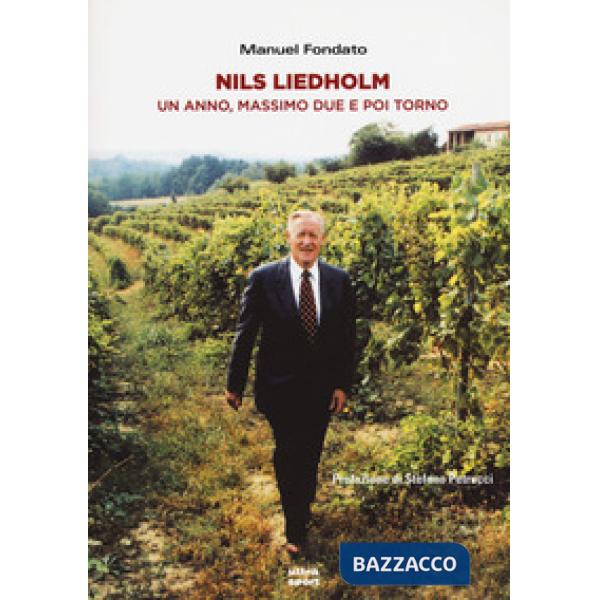 Nils Liedholm. Un anno, massimo due e poi torno