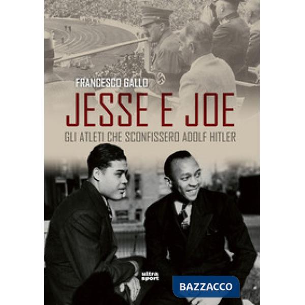 Jesse e Joe. Gli atleti che sconfissero Adolf Hitler