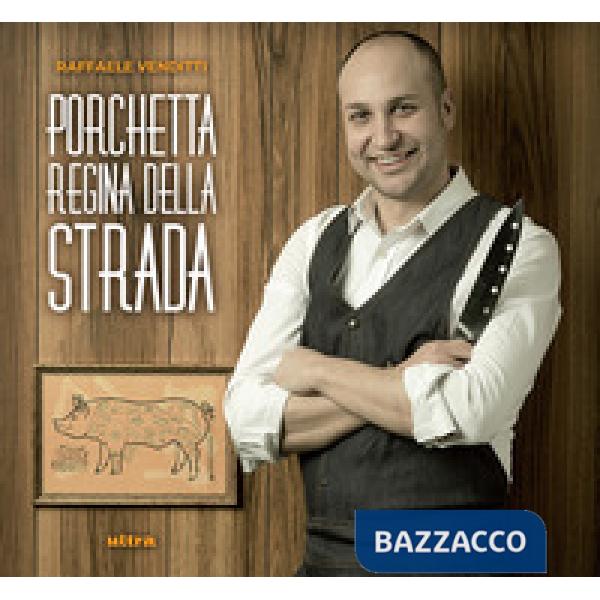 Porchetta regina della strada