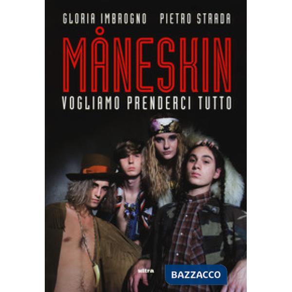 Måneskin. Vogliamo prenderci tutto