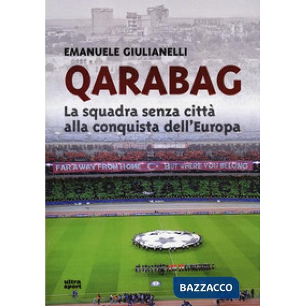 Qarabag. La squadra senza città alla conquista dell'Europa