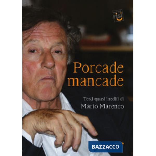 Porcade mancade. Testi quasi inediti di Mario Marenco