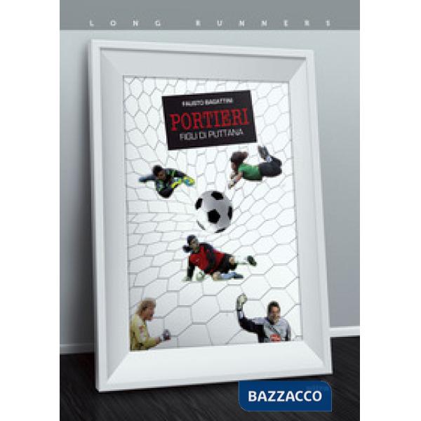 Portieri. Figli di puttana