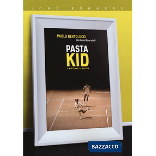 Pasta Kid. Il mio tennis, la mia vita