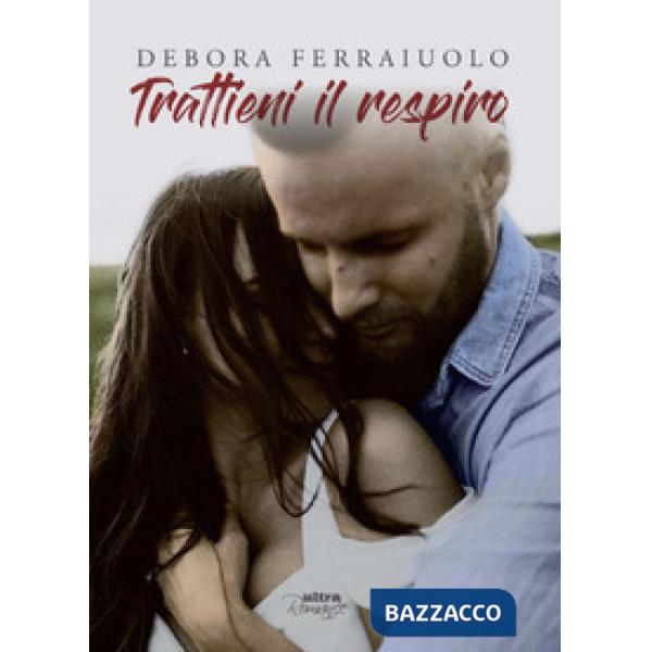 Trattieni il respiro. The Breathless Series. Vol. 2