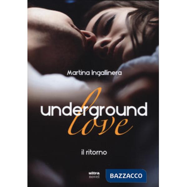 Underground love. Il ritorno
