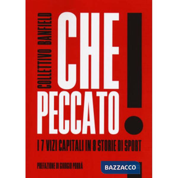 Che peccato! I 7 vizi capitali in 8 storie di sport