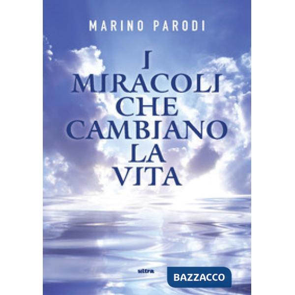 Miracoli che cambiano la vita (I)