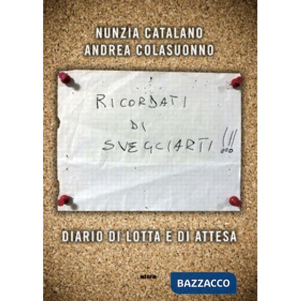 Ricordati di svegliarti. Diario di lotta e di attesa