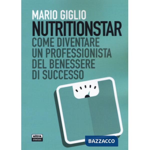 Nutritionstar. Come diventare un professionista del benessere di successo