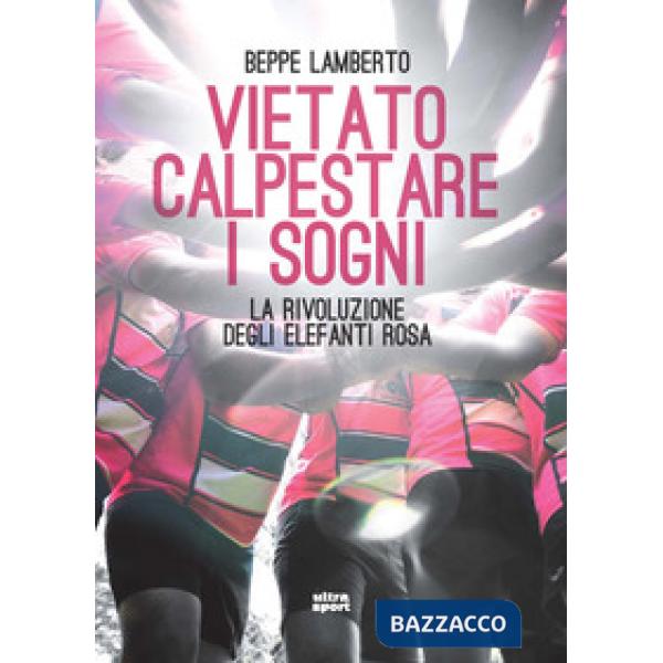 Vietato calpestare i sogni. La rivoluzione degli elefanti rosa