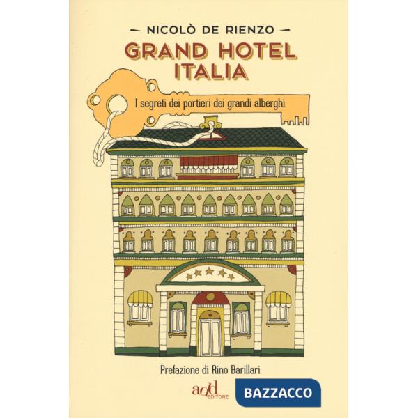 Grand hotel Italia. I segreti dei portieri dei grandi alberghi