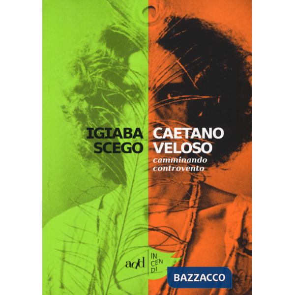 Caetano Veloso. Camminando controvento