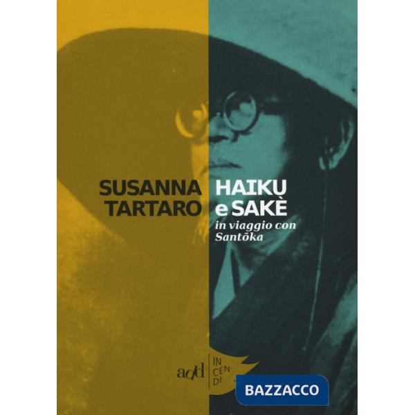 Haiku e sakè. In viaggio con Santoka