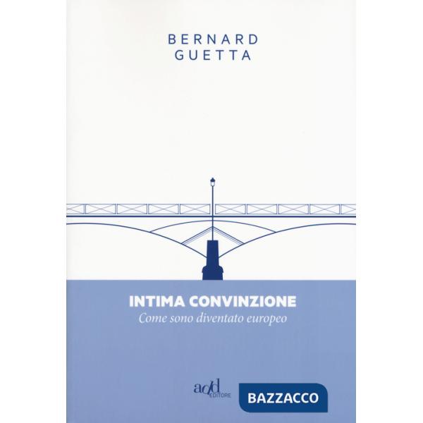 Intima convinzione. Come sono diventato europeo
