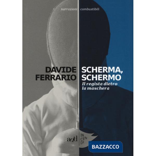 Scherma, schermo. Il regista dietro la maschera