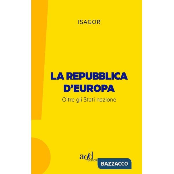 Repubblica d'Europa. Oltre gli Stati nazione (La)