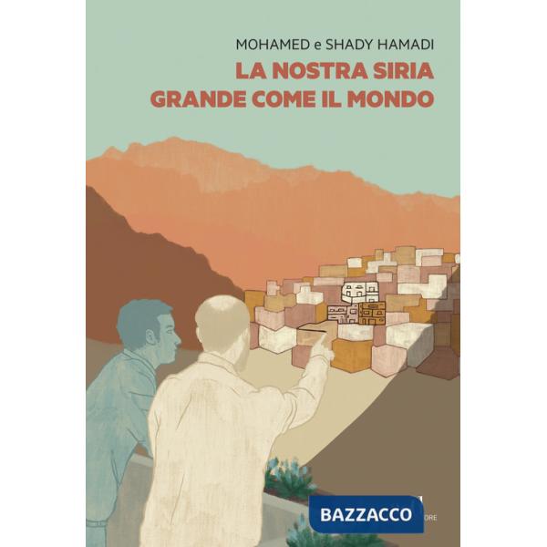 Nostra Siria grande come il mondo (La)