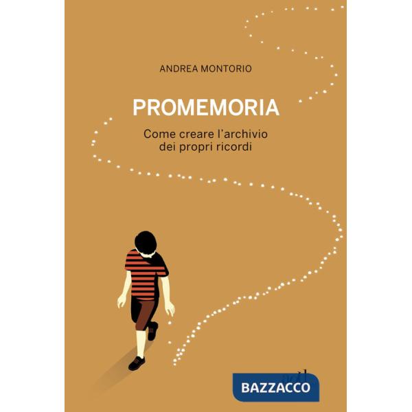 Promemoria. Come creare l'archivio dei propri ricordi