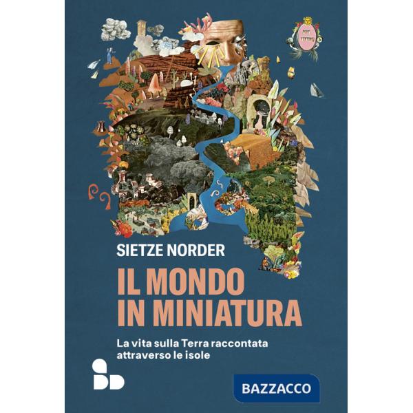 Mondo in miniatura. La vita sulla Terra raccontata attraverso le isole (Il)