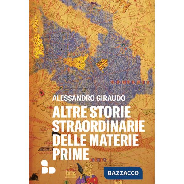 Altre storie straordinarie delle materie prime