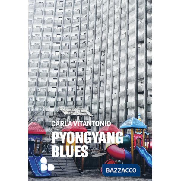 Pyongyang blues. Nuova ediz.
