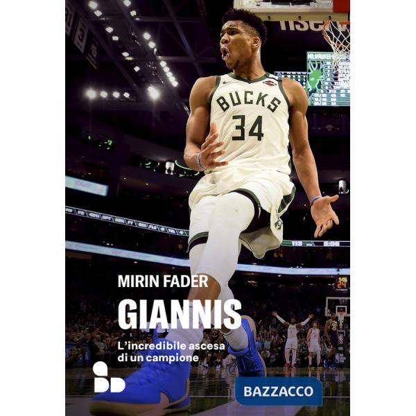 Giannis. L'incredibile ascesa di un campione