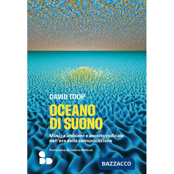 Oceano di suono. Musica ambient e ascolto radicale nell'era della comunicazione