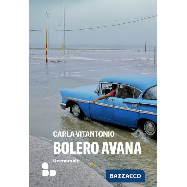 Bolero Avana. Un memoir