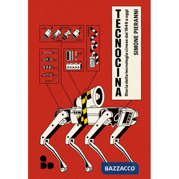 Tecnocina. Storia della tecnologia cinese dal 1949 a oggi