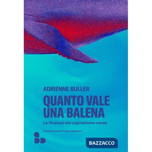 Quanto vale una balena. Le illusioni del capitalismo verde