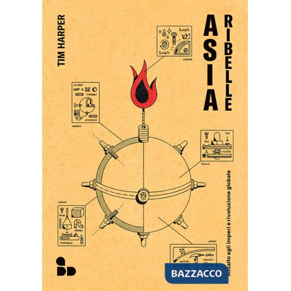 Asia ribelle. Assalto agli imperi e rivoluzione globale