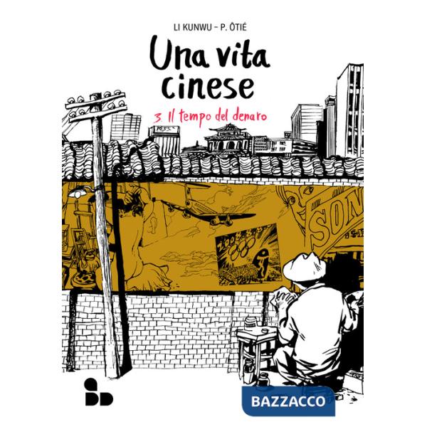Vita cinese (Una). Vol. 3: Il tempo del denaro
