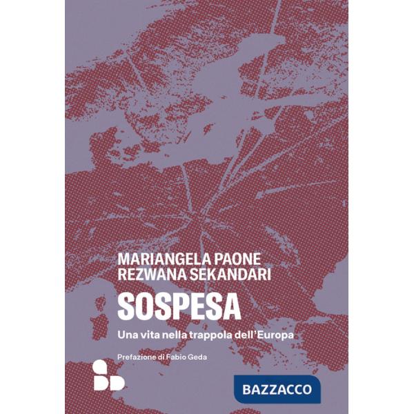 Sospesa. Una vita nella trappola dell'Europa