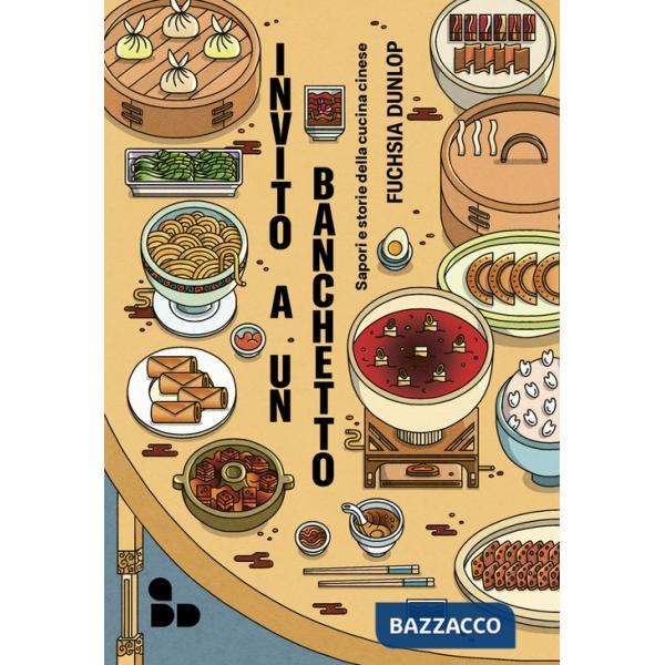 Invito a un banchetto. Sapori e storie della cucina cinese
