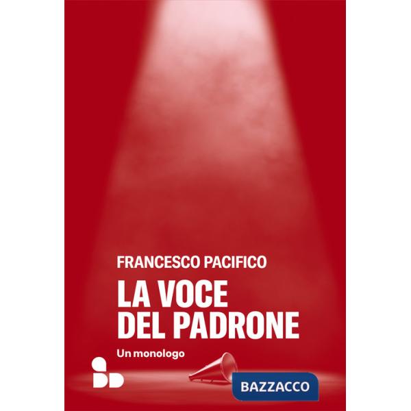 Voce del padrone. Un monologo (La)