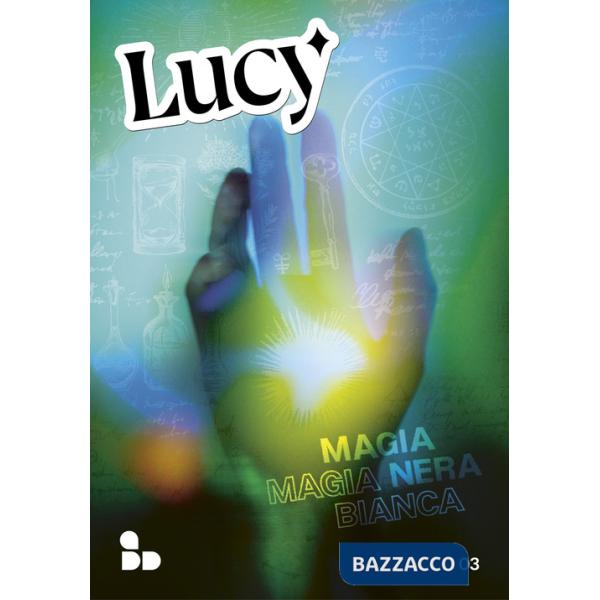 Lucy. Vol. 3: Magia nera, magia bianca