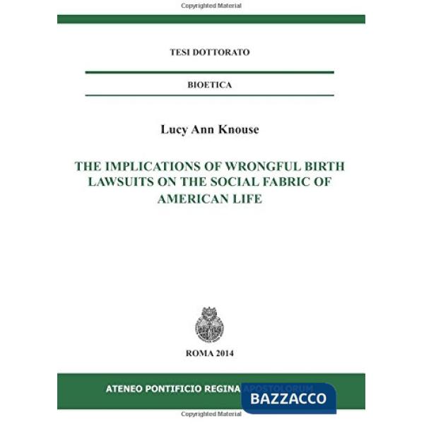 Implications of wrongful birth lawsuits on the social fabric of american life (T