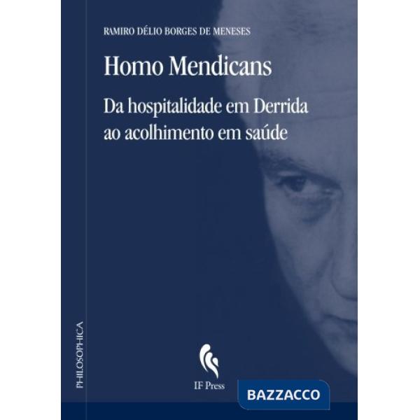 Homo mendicans. Da hospitalidade em Derrida ao acolhimento em saúde
