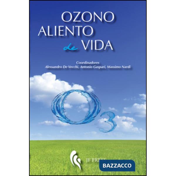 Ozono aliento de vida. Historias de médicos, misionarios y pacientes que han pra