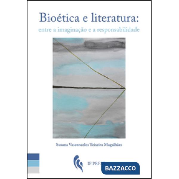 Bioética e literatura: entre a imaginação e a responsabilidade