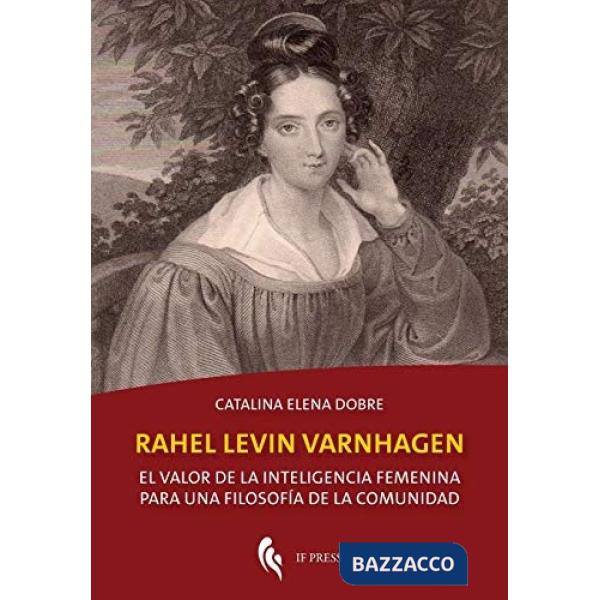 Rahel Levin Varnhagen: El valor de la inteligencia femenina para una filosofía d