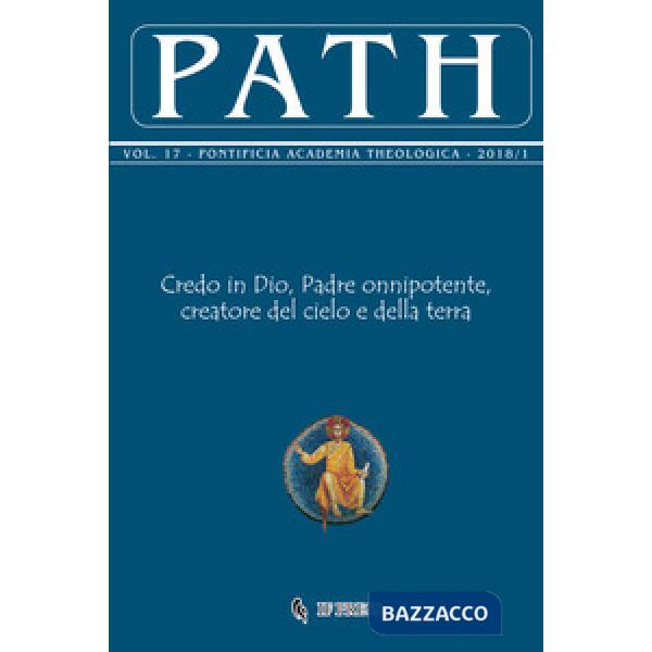 Path (2018). Vol. 17/1: Credo in Dio, Padre onnipotente, creatore del cielo e de