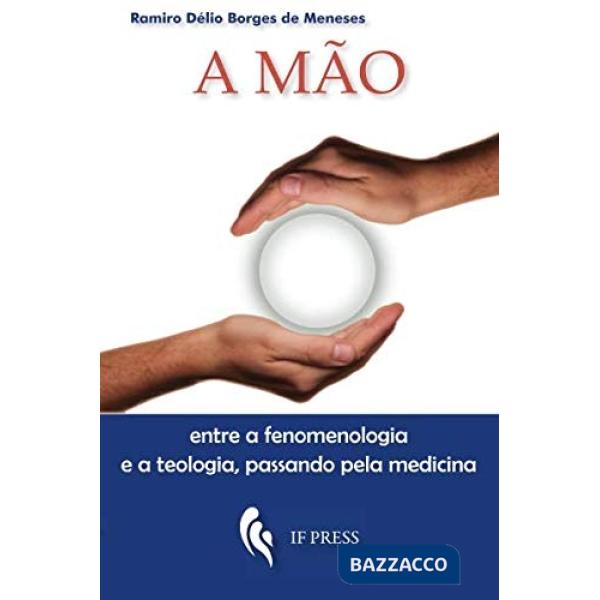 A mão: entre a fenomenologia e a teologia, passando pela medicina